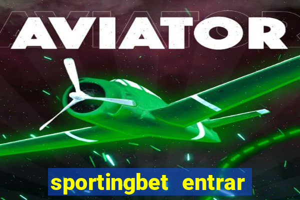 sportingbet entrar na minha conta